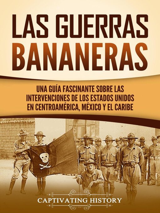 Title details for Las Guerras Bananeras by Captivating History - Available